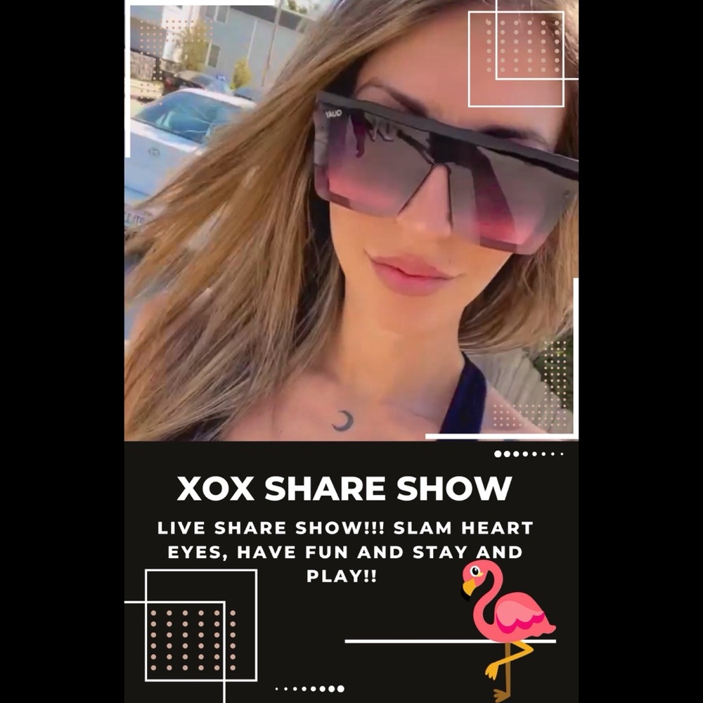 XOX LIVE Share Show!!! 🦩💋🦩💋🦩💋